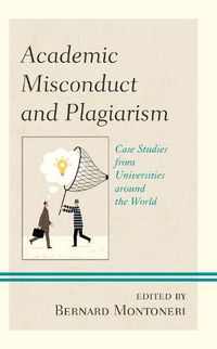 Cover image for Academic Misconduct and Plagiarism: Case Studies from Universities around the World