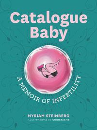 Cover image for Catalogue Baby: A Memoir of (In)fertility