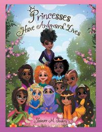 Cover image for Princesses Have Awkward Lives