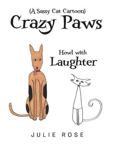 Crazy Paws (A Sassy Cat Cartoon): Howl with Laughter