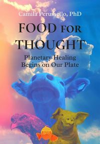 Cover image for Food for Thought: Planetary Healing Begins on Our Plate