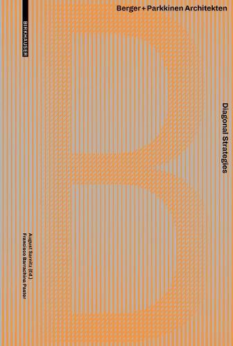 Diagonal Strategies: Berger+Parkkinen Architekten