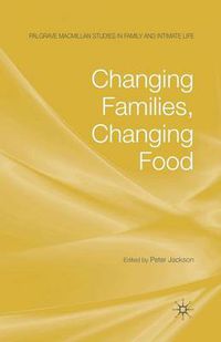 Cover image for Changing Families, Changing Food