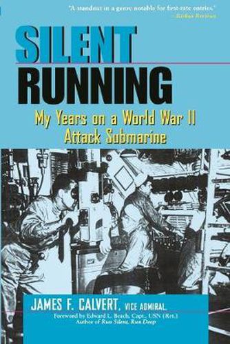 Cover image for Silent Running: My Years on a World War II Attack Submarine