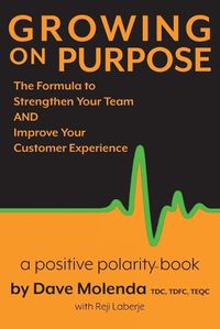 Cover image for Growing On Purpose: The Formula to Strengthen Your Team AND Improve Your Customer Experience