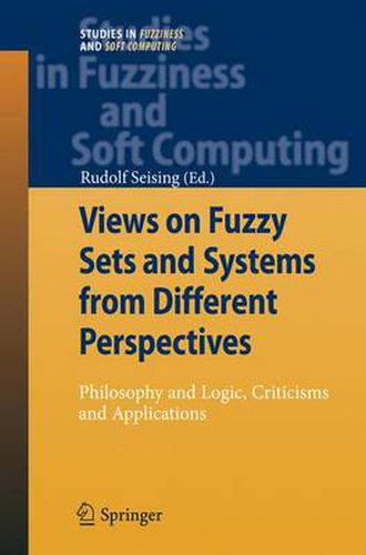 Cover image for Views on Fuzzy Sets and Systems from Different Perspectives: Philosophy and Logic, Criticisms and Applications