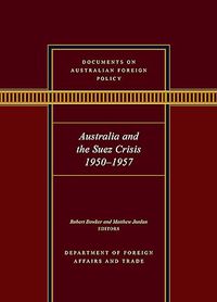 Cover image for Documents on Australian Foreign Policy: Australia and the Suez Crisis, 1950-1957