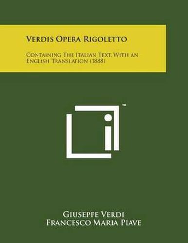 Cover image for Verdis Opera Rigoletto: Containing the Italian Text, with an English Translation (1888)