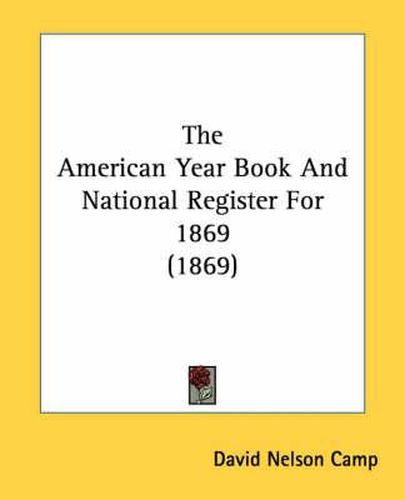 Cover image for The American Year Book and National Register for 1869 (1869)