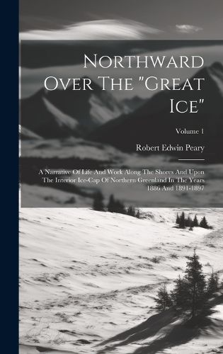 Cover image for Northward Over The "great Ice"