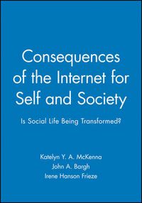 Cover image for Consequences of the Internet for Self and Society: Is Social Life Being Transformed?