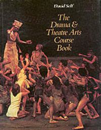 Cover image for The Drama and Theatre Arts Course Book