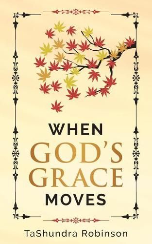 Cover image for When God's Grace Moves: Going Through the Seasons of Life with God's Grace