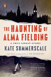 Cover image for The Haunting of Alma Fielding: A True Ghost Story