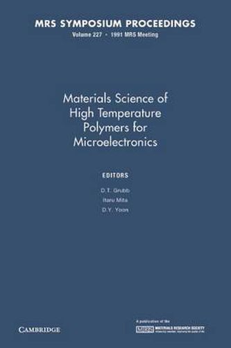 Cover image for Materials Science of High Temperature Polymers for Microelectronics: Volume 227