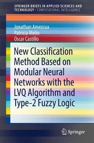 Cover image for New Classification Method Based on Modular Neural Networks with the LVQ Algorithm and Type-2 Fuzzy Logic