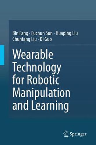 Cover image for Wearable Technology for Robotic Manipulation and Learning