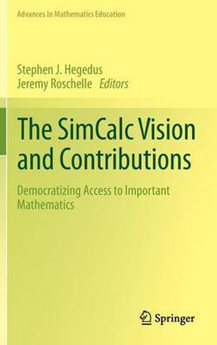 Cover image for The SimCalc Vision and Contributions: Democratizing Access to Important Mathematics