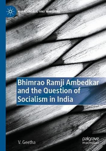 Cover image for Bhimrao Ramji Ambedkar and the Question of Socialism in India