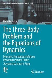 Cover image for The Three-Body Problem and the Equations of Dynamics: Poincare's Foundational Work on Dynamical Systems Theory