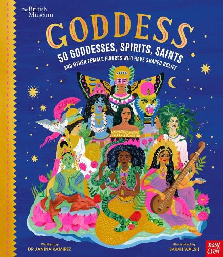 Cover image for Goddess: 50 Goddesses, Spirits, Saints and Other Female Figures Who Have Shaped Belief