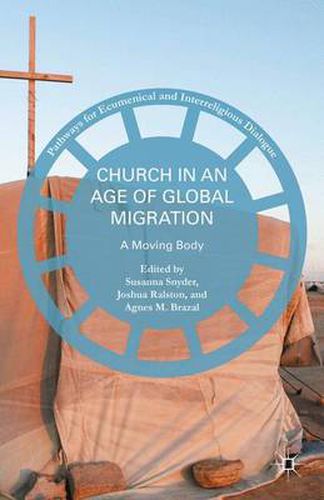 Cover image for Church in an Age of Global Migration: A Moving Body