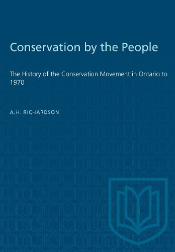 Cover image for Conservation by the People: The History of the Conservation Movement in Ontario to 1970