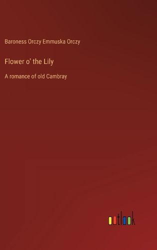 Cover image for Flower o' the Lily