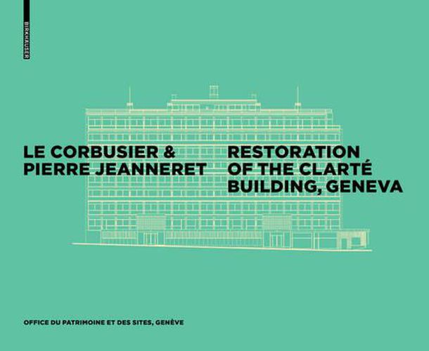 Le Corbusier & Pierre Jeanneret - Restoration of the Clarte Building, Geneva