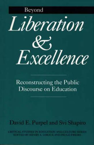 Beyond Liberation and Excellence: Reconstructing the Public Discourse on Education