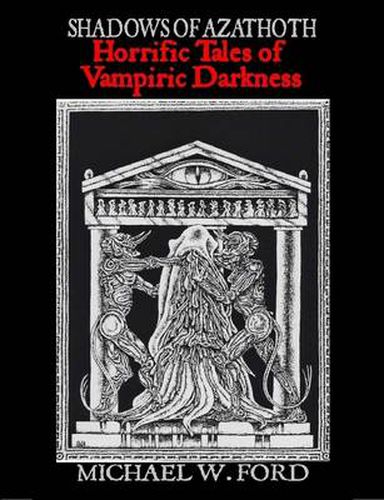 Shadows of Azathoth - Horrific Tales of Vampiric Darkness