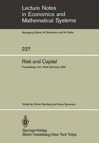 Cover image for Risk and Capital: Proceedings of the 2nd Summer Workshop on Risk and Capital Held at the University of Ulm, West Germany June 20-24,1983