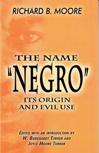 The Name  Negro , Its Origin and Evil Use