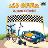 Cover image for Les Roues: La course de l'amitie French Edition