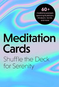 Cover image for Meditation Cards: A Mindfulness Deck of Flashcards Designed for Inner-Peace and Serenity