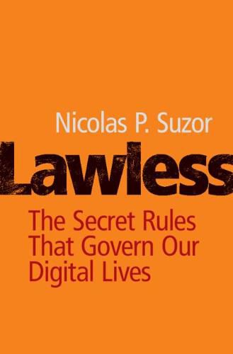 Lawless: The Secret Rules That Govern our Digital Lives