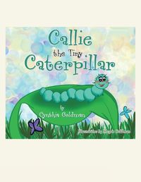 Cover image for Callie the Tiny Caterpillar