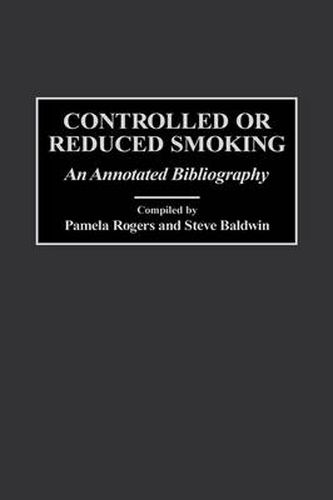 Controlled or Reduced Smoking: An Annotated Bibliography