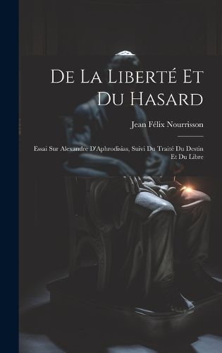 Cover image for De la Liberte et du Hasard