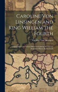 Cover image for Caroline Von Linsingen and King William the Fourth