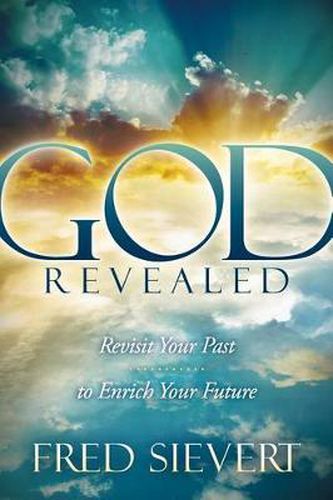 Cover image for God Revealed: Revisit Your Past to Enrich Your Future