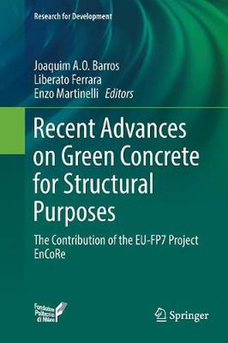 Cover image for Recent Advances on Green Concrete for Structural Purposes: The contribution of the EU-FP7 Project EnCoRe