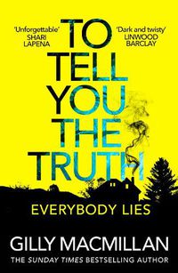 Cover image for To Tell You the Truth: A twisty thriller that's impossible to put down