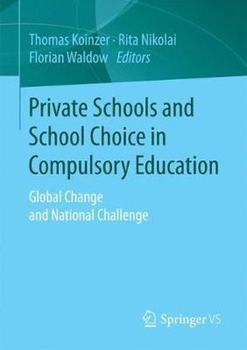 Private Schools and School Choice in Compulsory Education: Global Change and National Challenge