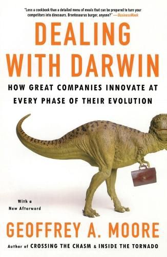 Cover image for Dealing with Darwin: How Great Companies Innovate at Every Phase of Their Evolution
