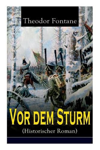 Cover image for Vor dem Sturm (Historischer Roman): Der Beginn der Befreiungskriege gegen Napoleon - Die Geschichte aus dem Winter 1812 auf 13