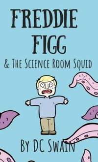 Cover image for Freddie Figg & the Science Room Squid