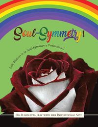 Cover image for Soul-Symmetry!: Life Elation is in Self-Symmetry Formation!