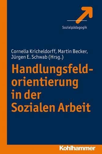 Handlungsfeldorientierung in Der Sozialen Arbeit