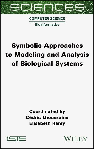 Cover image for Symbolic Approaches to Modeling and Analysis of Biological Systems